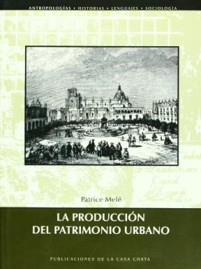 Papel LA PRODUCCION DEL PATRIMONIO URBANO