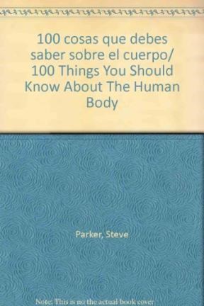 Papel 100 Cosas Que Debes Saber Sobre El Cuerpo Humano