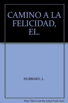 Papel CAMINO A LA FELICIDAD UNA GUIA DE SENTIDO COMUN PARA VIVIR MEJOR