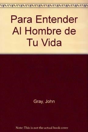 Papel PARA ENTENDER AL HOMBRE DE TU VIDA POR QUE LOS HOMBRES SON DE MARTE (PARA ESTAR BIEN)