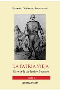 Papel La Patria Vieja Tomo I - La Historia De Un Destino Frustrado