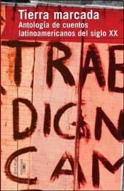 Papel TIERRA MARCADA (ANTOLOGIA DE CUENTOS LATINOAMERICANOS DEL SIGLO XX) (SERIE ROJA)
