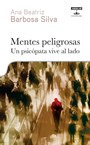 Papel MENTES PELIGROSAS UN PSICOPATA VIVE AL LADO  (RUSTICA)