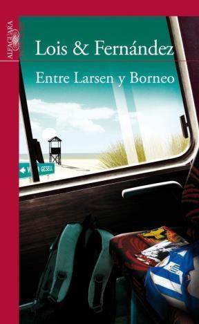 Papel ENTRE LARSEN Y BORNEO (SERIE ROJA)