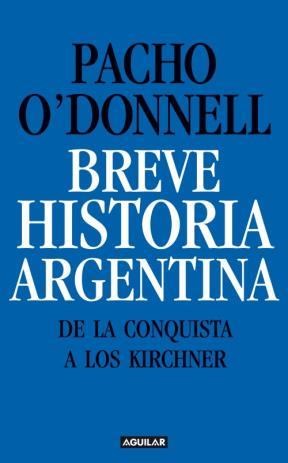Papel Breve Historia Argentina De La Conquista A Los Kirchner