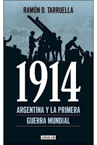 Papel 1914. Argentina Y La Primera Guerra Mundial