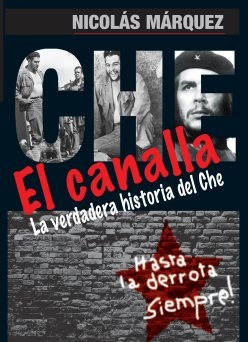Papel CANALLA LA VERDADERA HISTORIA DEL CHE