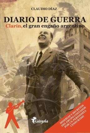 Papel DIARIO DE GUERRA CLARIN EL GRAN ENGAÑO ARGENTINO