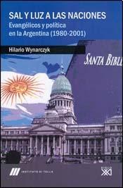 Papel SAL Y LUZ A LAS NACIONES EVANGELICOS Y POLITICA EN LA ARGENTINA (1980-2001) (INSTITUTO DI TELLA)