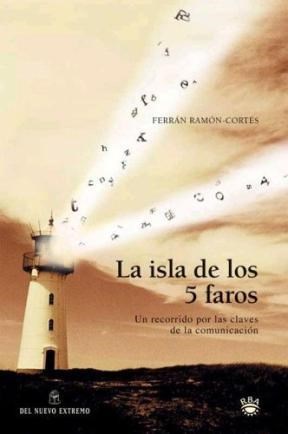 Papel ISLA DE LOS CINCO FAROS UN RECORRIDO POR LAS CLAVES DE LA COMUNICACION