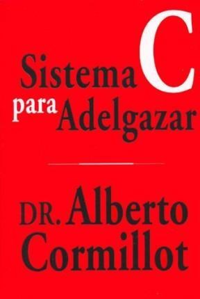 Sistema C Para Adelgazar por Alberto Cormillot - Mauro Yardin Librerías