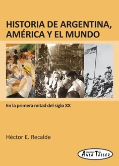 Papel HISTORIA DE ARGENTINA AMERICA Y EL MUNDO EN LA PRIMERA MITAD DEL SIGLO XX