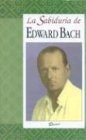  Sabiduria De Edward Bach  La