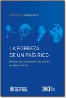 Papel POBREZA DE UN PAIS RICO DILEMAS DE LOS PROYECTOS DE NACION DE MITRE A PERON (RUSTICA)