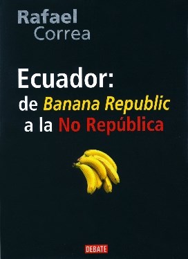 Papel ECUADOR DE BANANA REPUBLIC A LA NO REPUBLICA