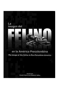 Papel La Imagen Del Felino, En La América Precolombina, Inés Gordillo (Bilingüe)