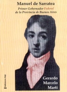 Papel MANUEL DE SARRATEA PRIMER GOBERNADOR FEDERAL DE LA PROV  INCIA DE BUENOS AIRES