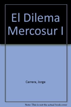 Papel DILEMA MERCOSUR 1 AVANZAR O RETROCEDER (COLECCION CLAVES PARA TODOS)