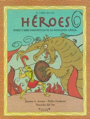 Papel LIBRO DE LOS HEROES DIOSES Y SERES FANTASTICOS DE LA MITOLOGIA GRIEGA (DUENDES DEL SUR)
