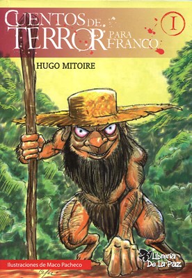 Cuentos De Terror Para Franco I por Mitoire, Hugo Daniel - 9789871224883 ¦  Tras Los Pasos