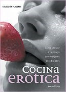 Papel COCINA EROTICA COMO SEDUCIR A TU PAREJA CON MANJARES AFRODISIACOS