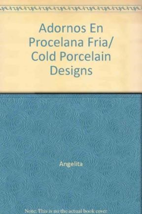 Papel ADORNOS Y SOUVENIRS EN PORCELANA FRIA TECNICAS DE MODELADO (COLECCION CON TUS PROPIAS MANOS)
