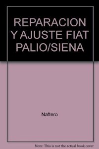 Papel Reparacion Y Ajuste De Automoviles Fiat - Palio/ Weekend/ Siena Modelos Nafteros