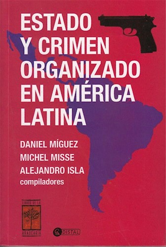 Papel Estado Y Crimen Organizado En America Latina
