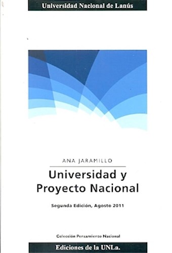 Papel UNIVERSIDAD Y PROYECTO NACIONAL (3 EDICION) (COLECCION PENSAMIENTO NACIONAL)