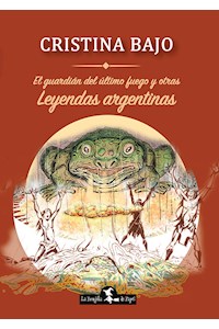 Papel Guardian Del Ultimo Fuego Y Otras Leyendas Argentinas , El