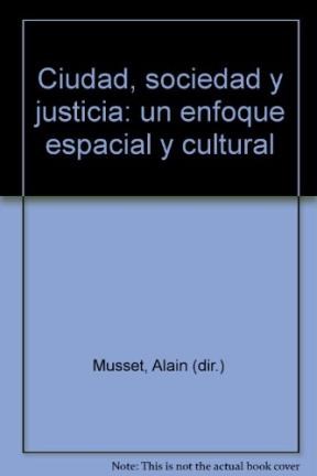 Papel CIUDAD SOCIEDAD JUSTICIA UN ENFOQUE ESPACIAL Y CULTURAL
