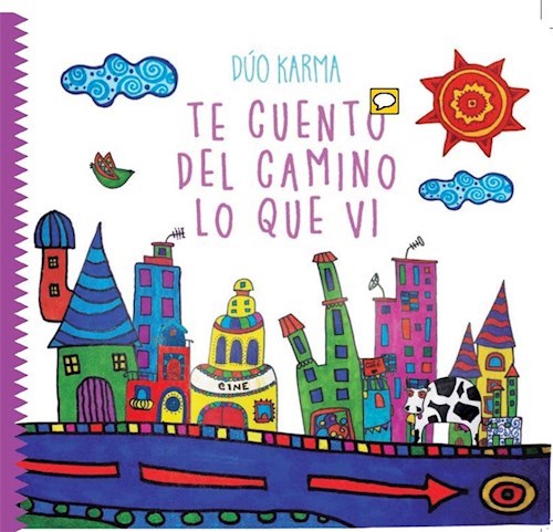 Papel TE CUENTO DEL CAMINO LO QUE VI (CUENTO + CANCION) (COLECCION LOS DURAZNOS) (CARTONE)