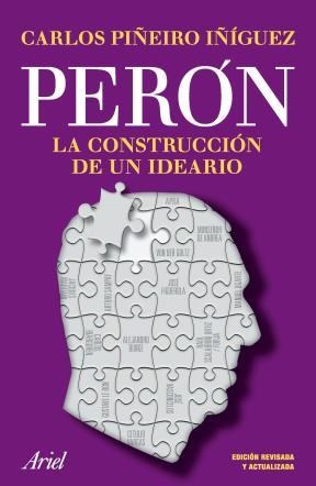 Papel PERON LA CONSTRUCCION DE UN IDEARIO (ED/REVISADA Y ACTUALIZADA)