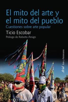 Papel MITO DEL ARTE Y EL MITO DEL PUEBLO CUESTIONES SOBRE ARTE POPULAR (ARTE Y PATRIMONIO)