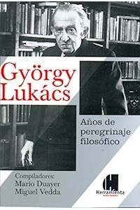 Papel Gyorgy Lukacs, Años De Peregrinaje Filosofico