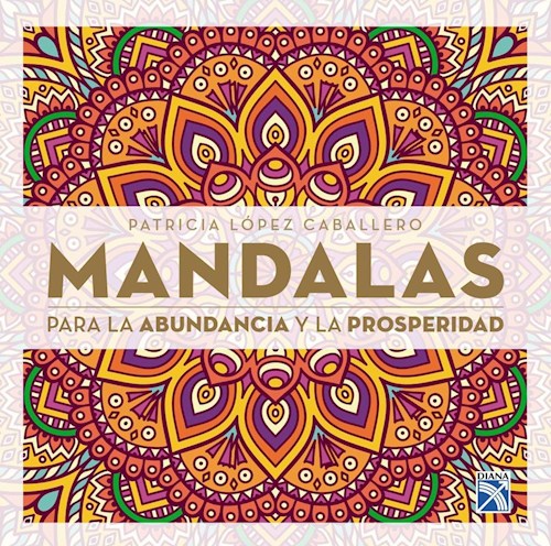 Papel MANDALAS PARA LA ABUNDANCIA Y LA PROSPERIDAD (ILUSTRADO) (RUSTICO)