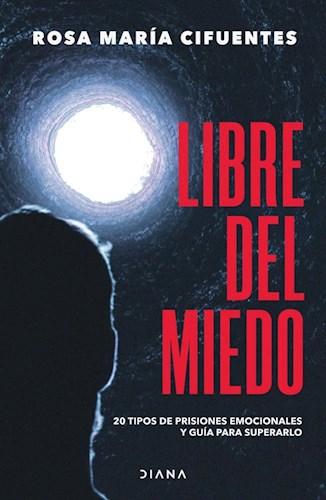 Papel LIBRE DEL MIEDO 20 TIPOS DE PRISIONES EMOCIONALES Y GUIA PARA SUPERARLO (RUSTICO)