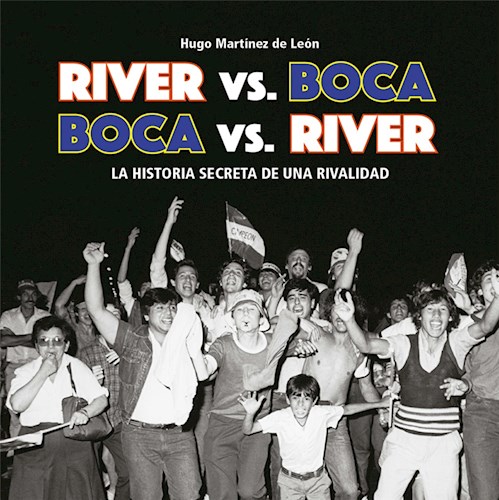  River Vs  Boca Boca Vs  River