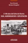 Papel A 100 AÑOS DEL GRITO DE ALCORTA SOJA, AGRONEGOCIOS Y EXPLOTACION