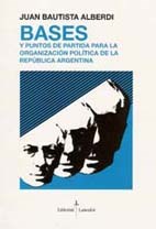 Papel BASES Y PUNTOS DE PARTIDA PARA LA ORGANIZACION POLITICA DE LA REPUBLICA ARGENTINA
