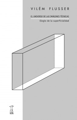 Papel UNIVERSO DE LAS IMAGENES TECNICAS ELOGIO DE LA SUPERFICIALIDAD (COLECCION FUTUROS PROXIMOS 05)