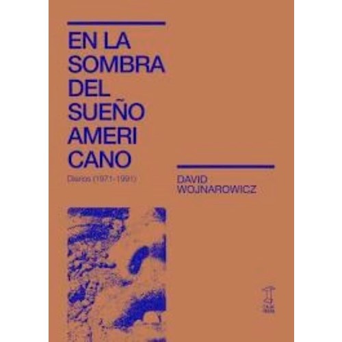 Papel EN LA SOMBRA DEL SUEÑO AMERICANO - DIARIOS 1971-1991