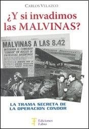 Papel Y SI INVADIMOS LAS MALVINAS LA TRAMA SECRETA DE LA OPERACION CONDOR