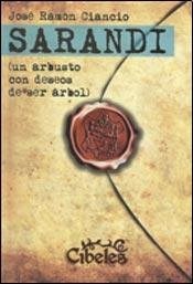 Papel SARANDI UN ARBUSTO CON DESEOS DE SER ARBOL (RUSTICA)