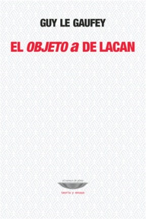 Papel OBJETO A DE LACAN (COLECCION TEORIA Y ENSAYO) (RUSTICA)