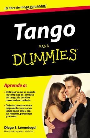 Papel TANGO PARA DUMMIES APRENDE A DISTINGUIR COMO UN EXPERTO  LOS COMPASES DE LA MUSICA DEL TANG