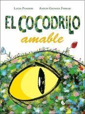 El Cocodrilo Amable por PANZIERI LUCIA - 9789871849291 - Cúspide Libros