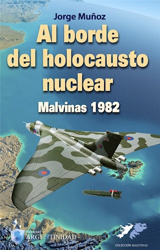 Papel Al Borde Del Holocausto Nuclear -  Malvinas 1982