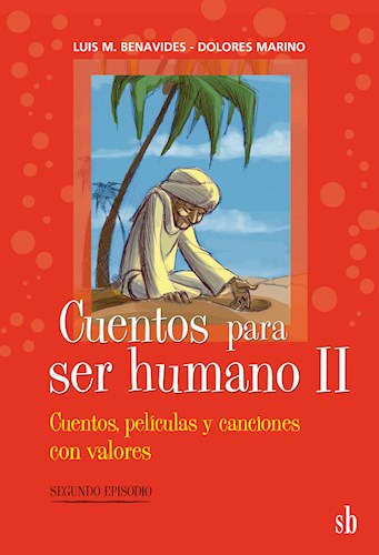 Cuentos Para Ser Humano Ii por BENAVIDES LUIS M. - 9789871984183 - Cúspide  Libros