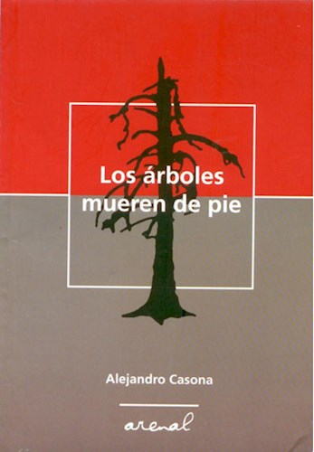 Los Arboles Mueren De Pie por CASONA ALEJANDRO - 9789872143114 - Cúspide  Libros